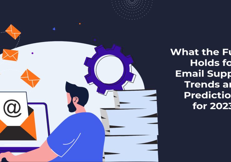 vserve | What the Future Holds for Email Support: Trends and Predictions for 2023