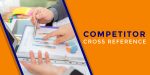 Transform Your Business Strategy with Competitor Cross Reference Insights