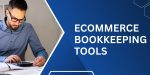 Top 7 Tools for eCommerce Bookkeeping Services in 2025