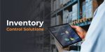 Top 6 Inventory Control Solutions Adopted by US-Based Supply Chain Consulting Firms