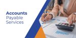 Are Outsourced Accounts Payable Services the Secret to Stronger Financial Control
