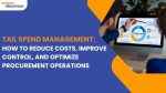 vserve | Tail Spend Management: How to Reduce Costs, Improve Control, and Optimize Procurement Operations Tail Spend Management: How to Reduce Costs, Improve Control, and Optimize Procurement Operations