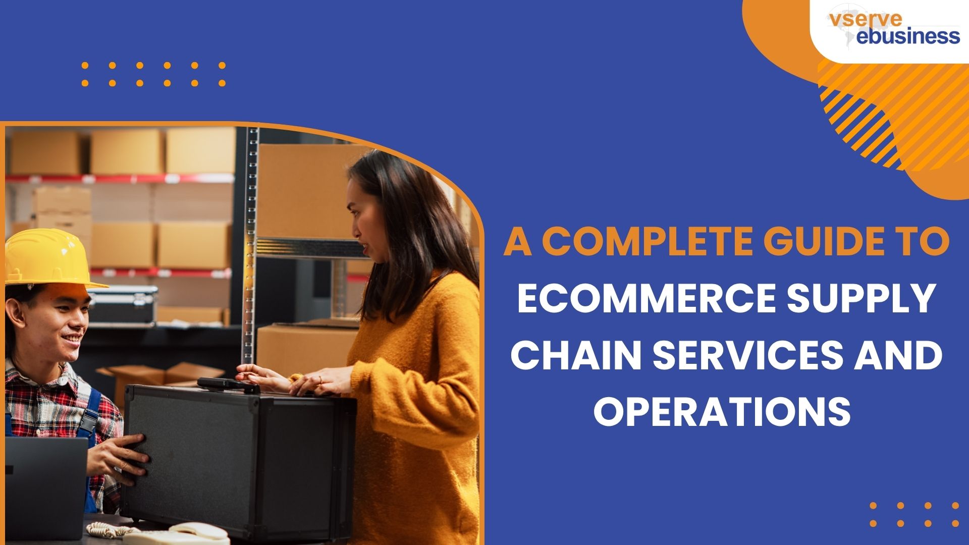 vserve | A Complete Guide to eCommerce Supply Chain Services and Operations vserve | A Complete Guide to eCommerce Supply Chain Services and Operations