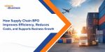 vserve | How Supply Chain BPO Improves Efficiency, Reduces Costs, and Supports Business Growth How Supply Chain BPO Improves Efficiency, Reduces Costs, and Supports Business Growth