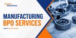 vserve | Manufacturing BPO Guide: Benefits, Types & Top Services Manufacturing BPO Guide: Benefits, Types & Top Services
