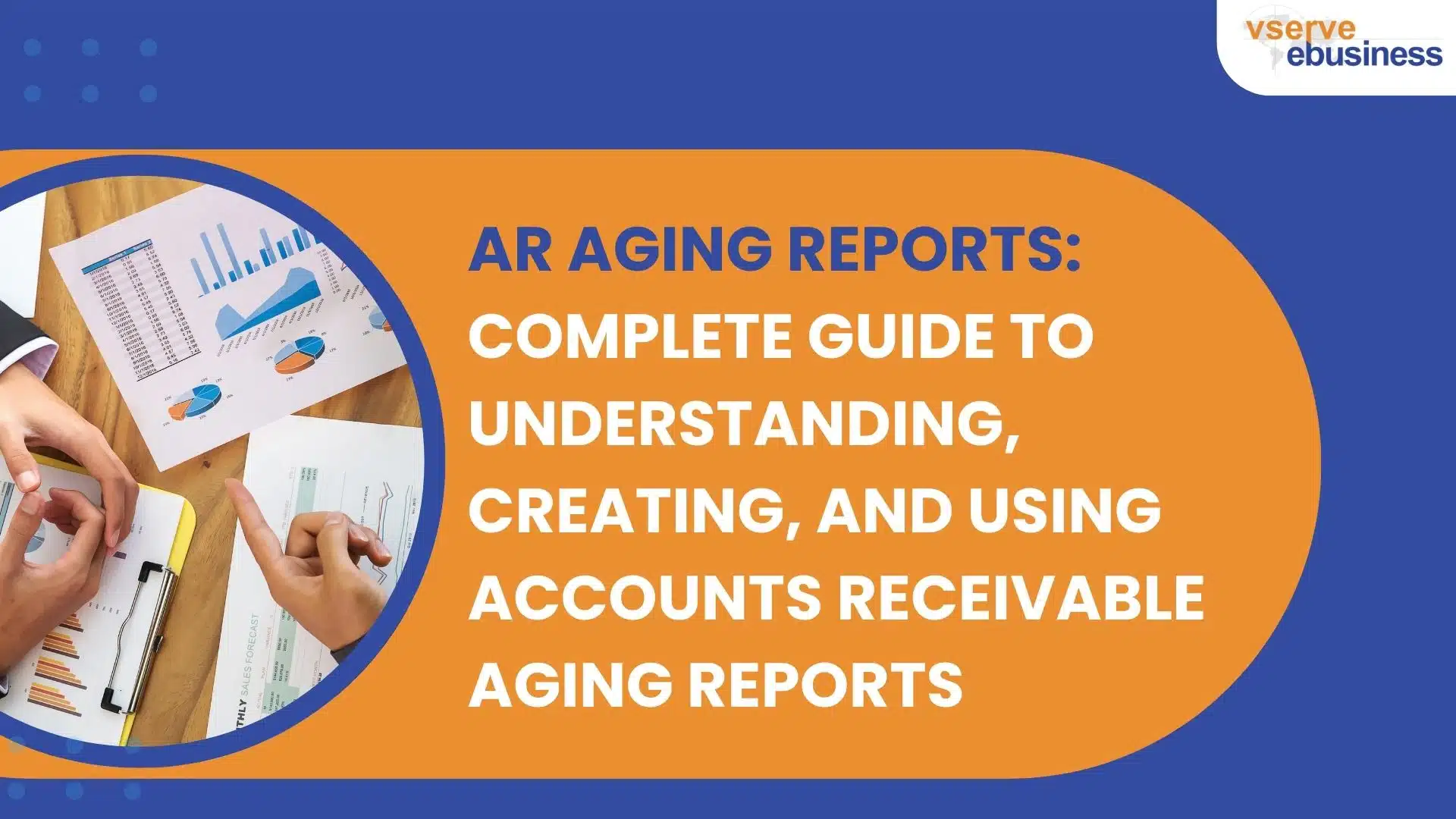 vserve | AR Aging Reports: Complete Guide to Understanding, Creating, and Using Accounts Receivable Aging Reports vserve | AR Aging Reports: Complete Guide to Understanding, Creating, and Using Accounts Receivable Aging Reports