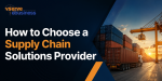 vserve | Supply Chain Solutions Provider: How to Choose the Right Partner for More Efficient Operations Supply Chain Solutions Provider: How to Choose the Right Partner for More Efficient Operations